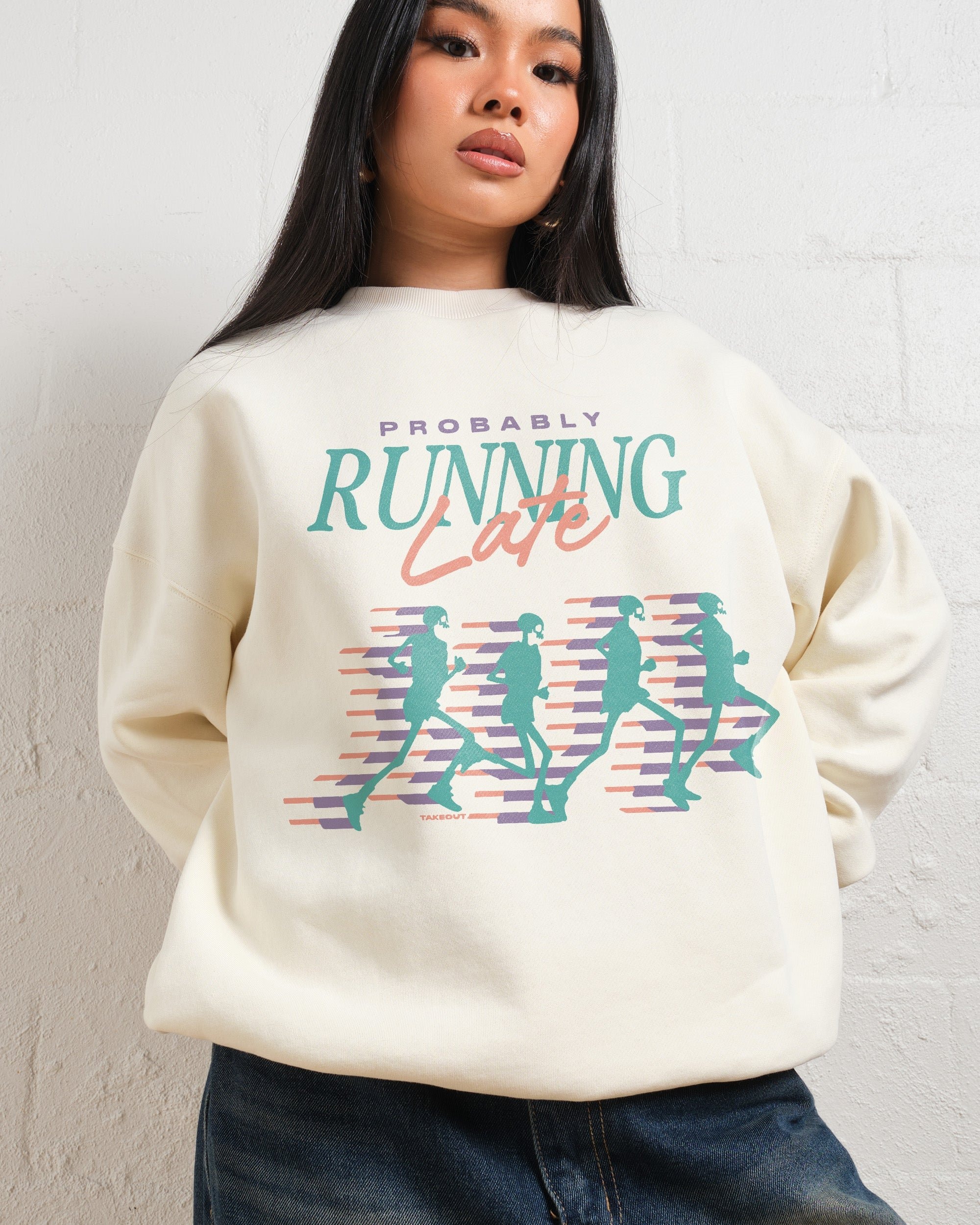 Probably Running Late Sweatshirt - Unisex Graphic Crewneck Cotton Blend