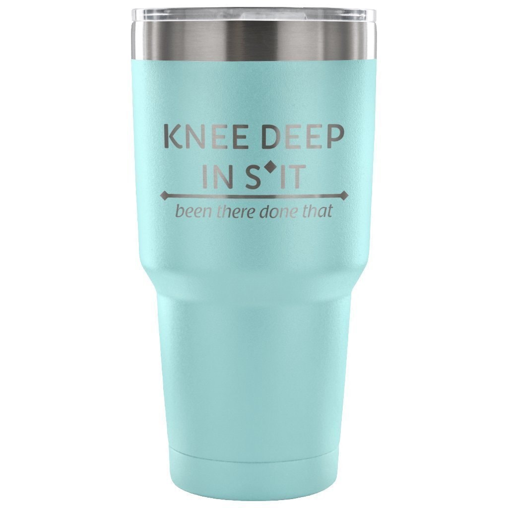 Large Animal Vet Knee Deep in Shit 30oz Vacuum Tumbler