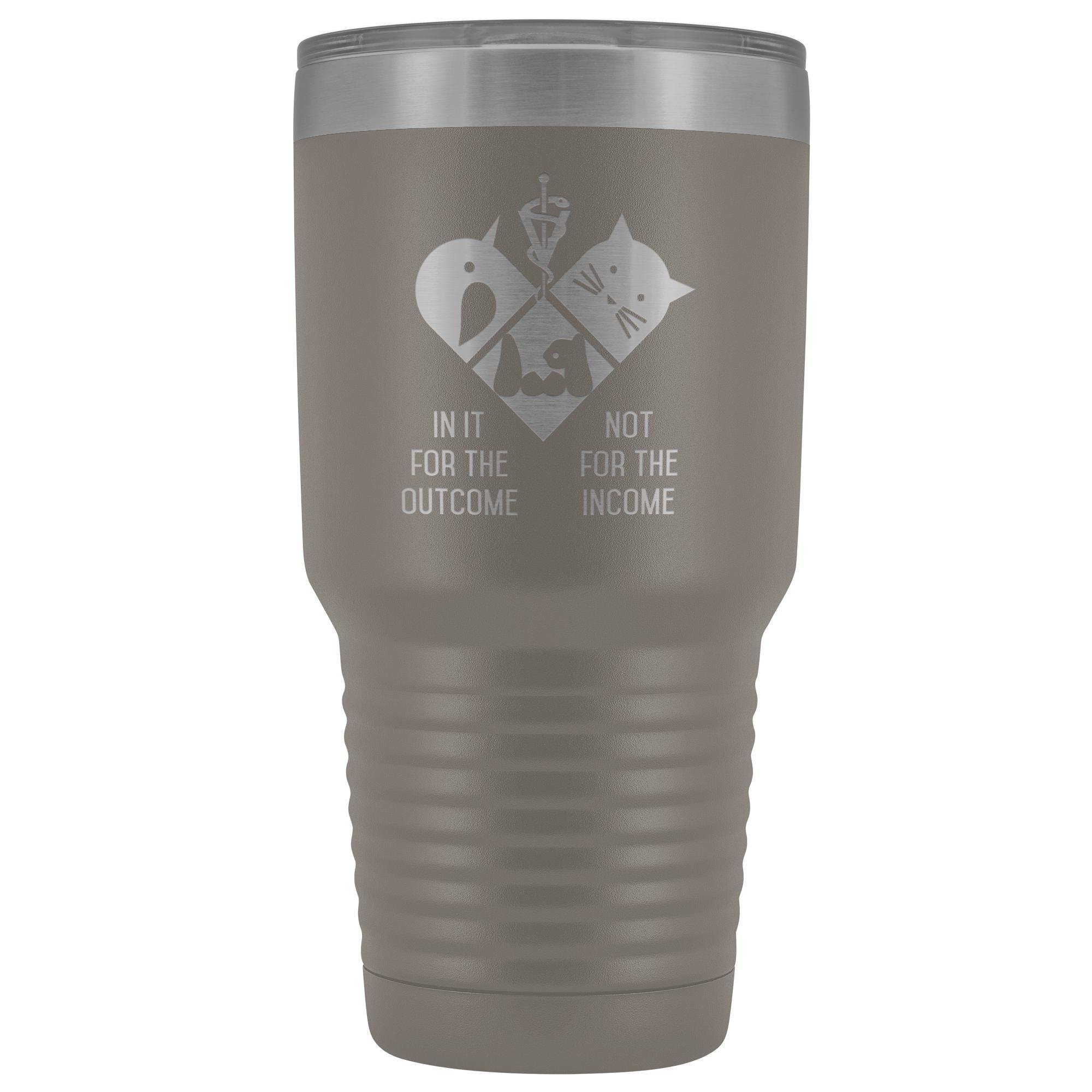 30oz Polar Camel Vacuum Tumbler Vet Design - In It for the Outcome Not the Income