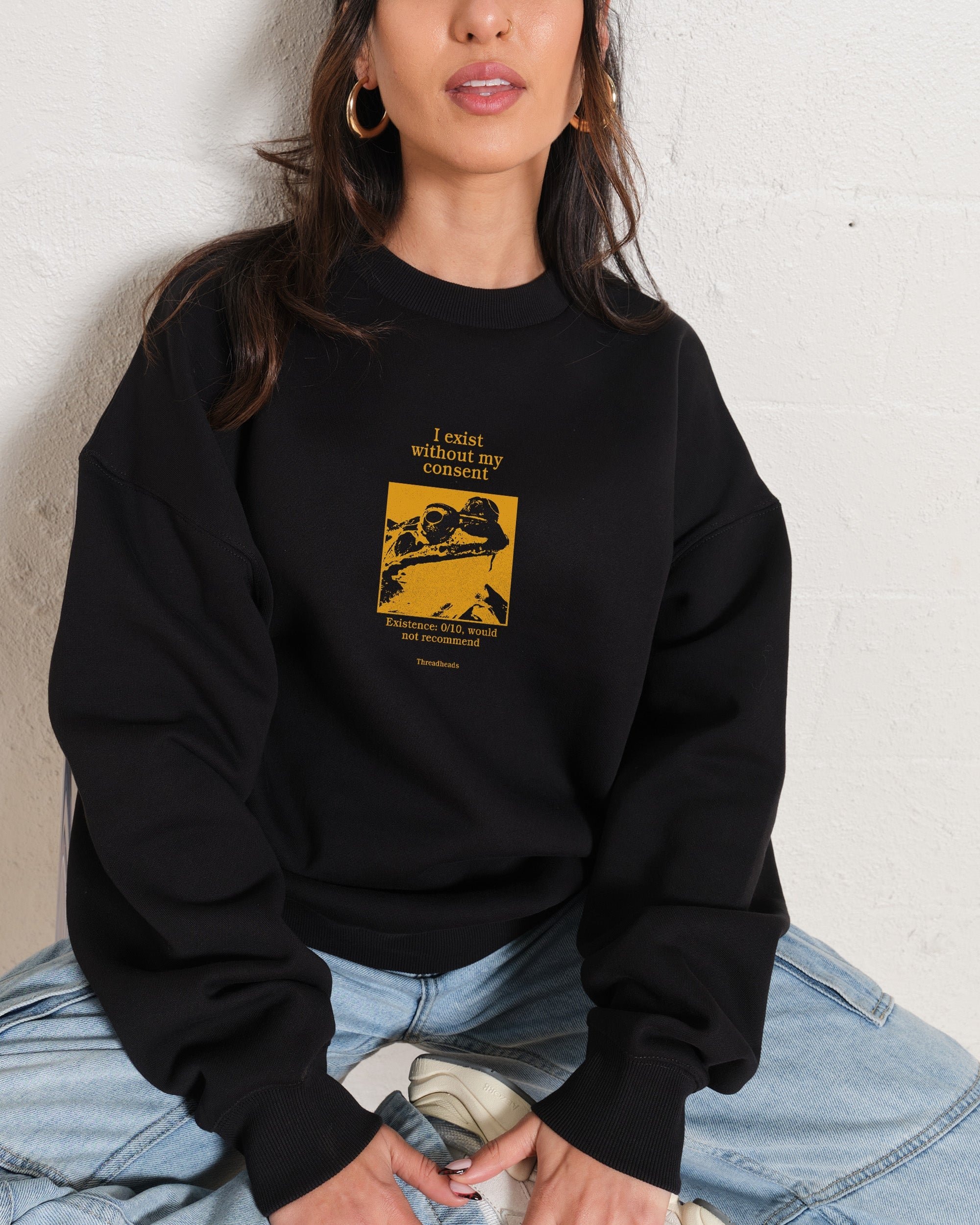 I Exist Without My Consent Unisex Graphic Sweatshirt - Threadheads Cotton-Poly Blend